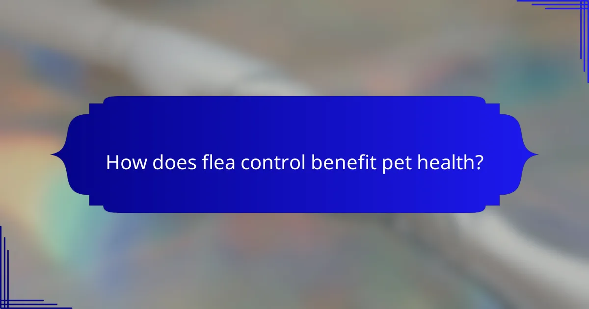 How does flea control benefit pet health?