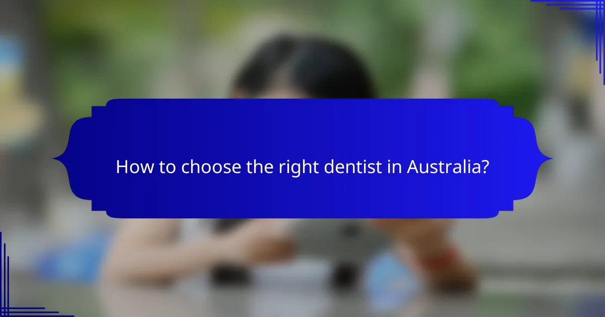 How to choose the right dentist in Australia?