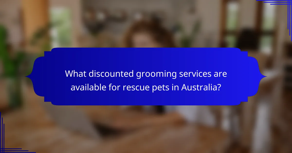 What discounted grooming services are available for rescue pets in Australia?