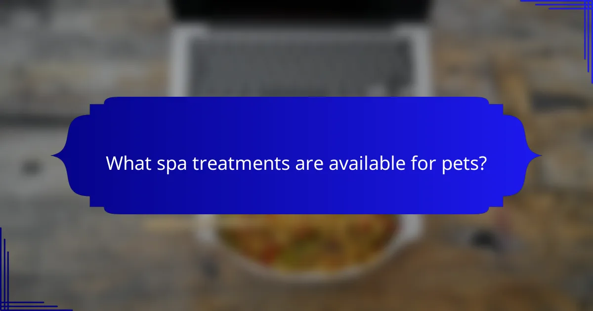 What spa treatments are available for pets?